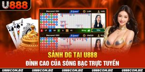 Sảnh DG Tại U888 - Đỉnh Cao Của Sòng Bạc Trực Tuyến